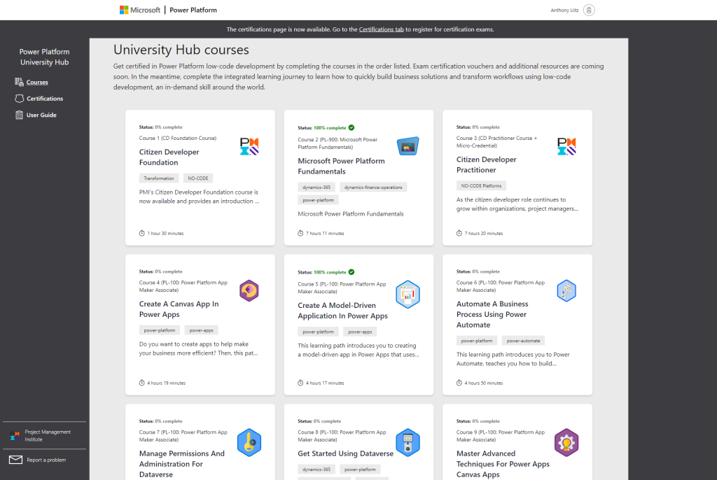 o	The courses page of the Power Platform University Hub showing the curriculum of the integrated learning journey across PMI and Microsoft Power Platform content. The left-hand menu also shows the other available pages: certifications and user guide.